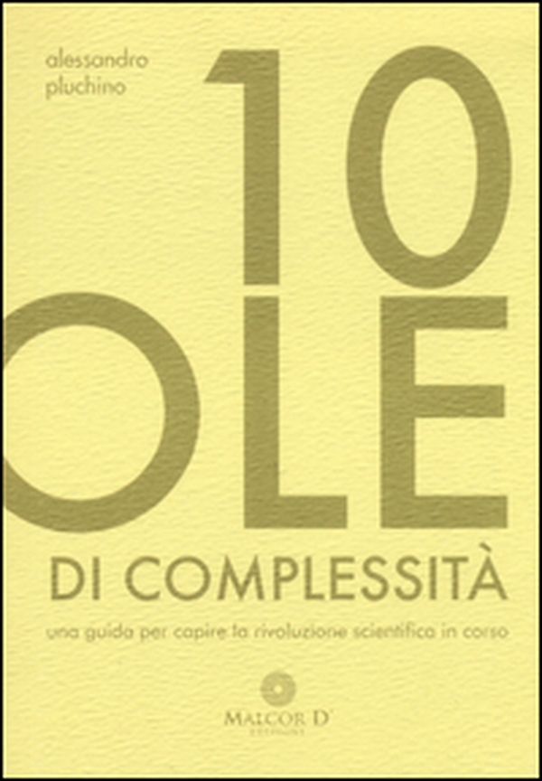 10 pillole di complessità. Una guida per capire la rivoluzione scientifica in corso - Librerie.coop 10 pillole di complessità. Una guida per capire la rivoluzione scientifica in corso - Librerie.coop