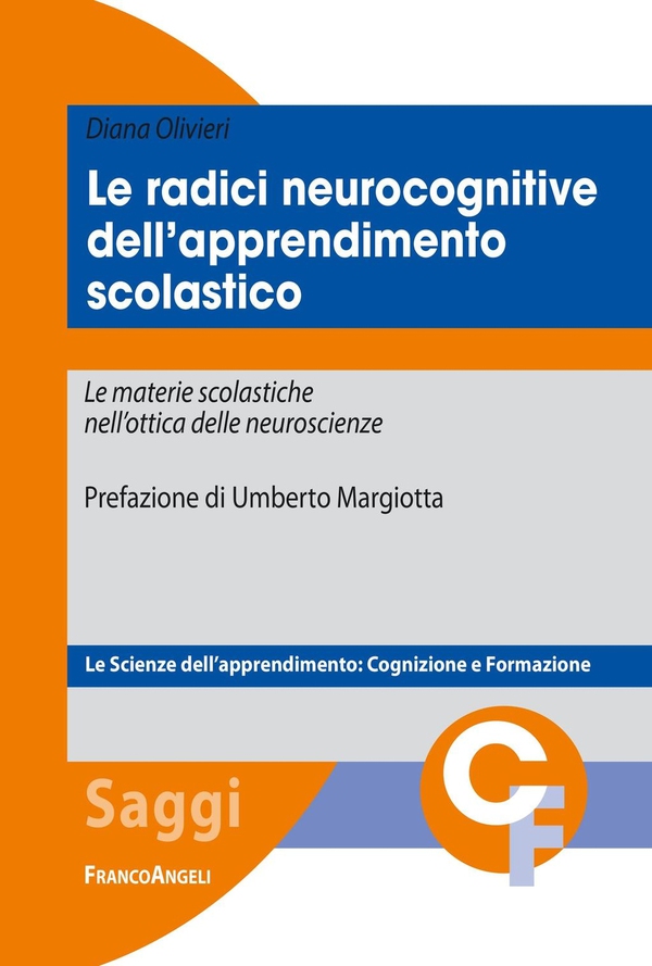 Le radici neurocognitive dell’apprendimento scolastico. Le materie scolastiche nell’ottica delle neuroscienze - Librerie.coop Le radici neurocognitive dell’apprendimento scolastico. Le materie scolastiche nell’ottica delle neuroscienze - Librerie.coop