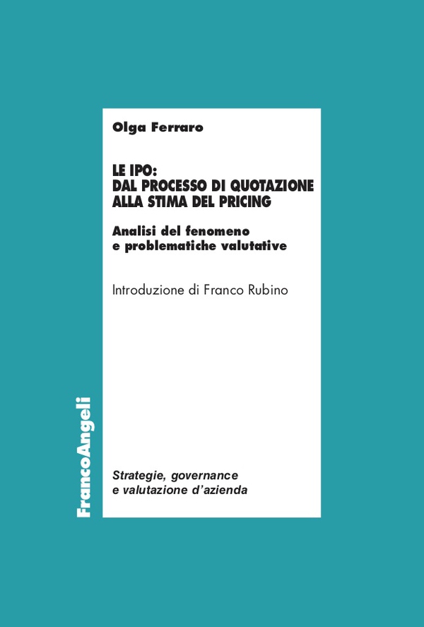 Le Ipo: dal processo di quotazione alla stima del pricing - Librerie.coop Le Ipo: dal processo di quotazione alla stima del pricing - Librerie.coop