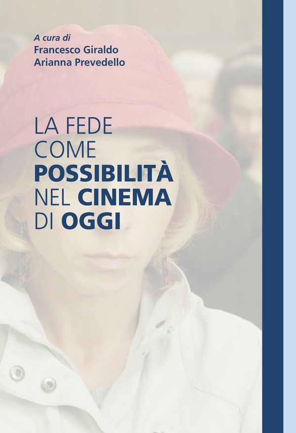 La fede come possibilità nel cinema di oggi - Librerie.coop La fede come possibilità nel cinema di oggi - Librerie.coop
