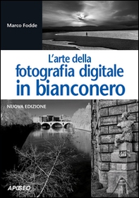 L'arte della fotografia digitale in bianconero - Librerie.coop