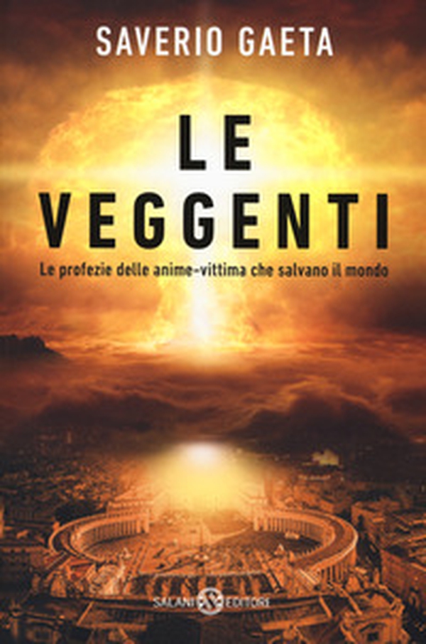 Le veggenti. Le profezie delle anime-vittima che salvano il mondo - Librerie.coop Le veggenti. Le profezie delle anime-vittima che salvano il mondo - Librerie.coop