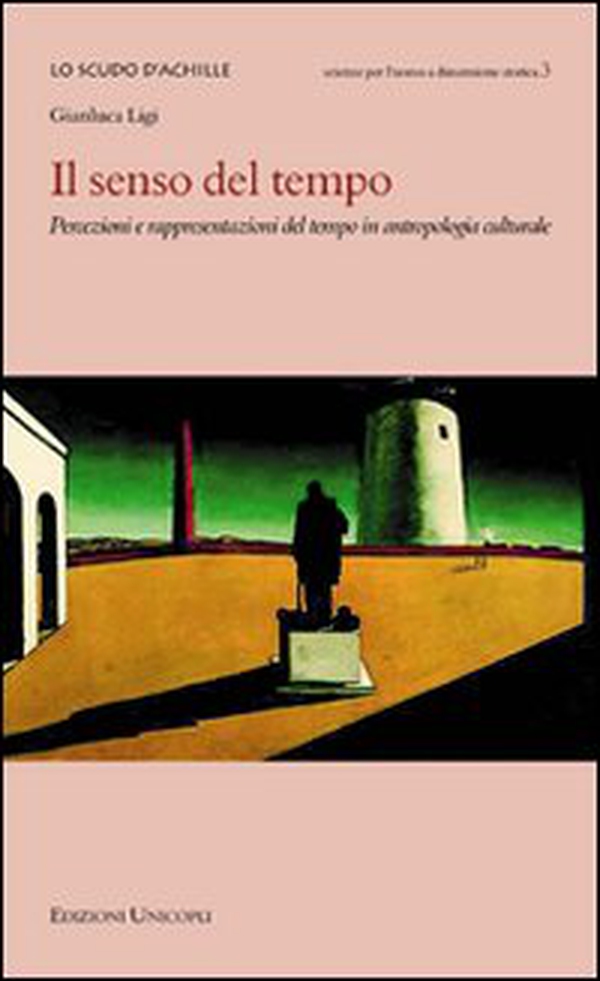Il senso del tempo. Percezioni e rappresentazioni del tempo in antropologia culturale - Librerie.coop Il senso del tempo. Percezioni e rappresentazioni del tempo in antropologia culturale - Librerie.coop