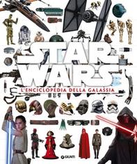 Star Wars. L'enciclopedia della galassia - Librerie.coop