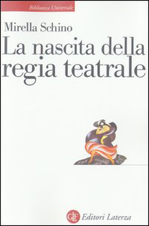 La nascita della regia teatrale - Librerie.coop La nascita della regia teatrale - Librerie.coop