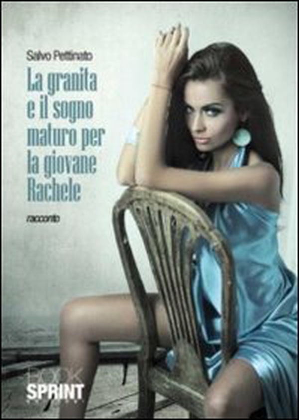 La granita e il sogno maturo per la giovane Rachele - Librerie.coop La granita e il sogno maturo per la giovane Rachele - Librerie.coop