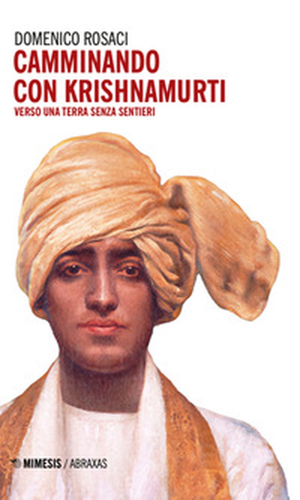 Camminando con Krishnamurti. Verso una terra senza sentieri - Librerie.coop Camminando con Krishnamurti. Verso una terra senza sentieri - Librerie.coop