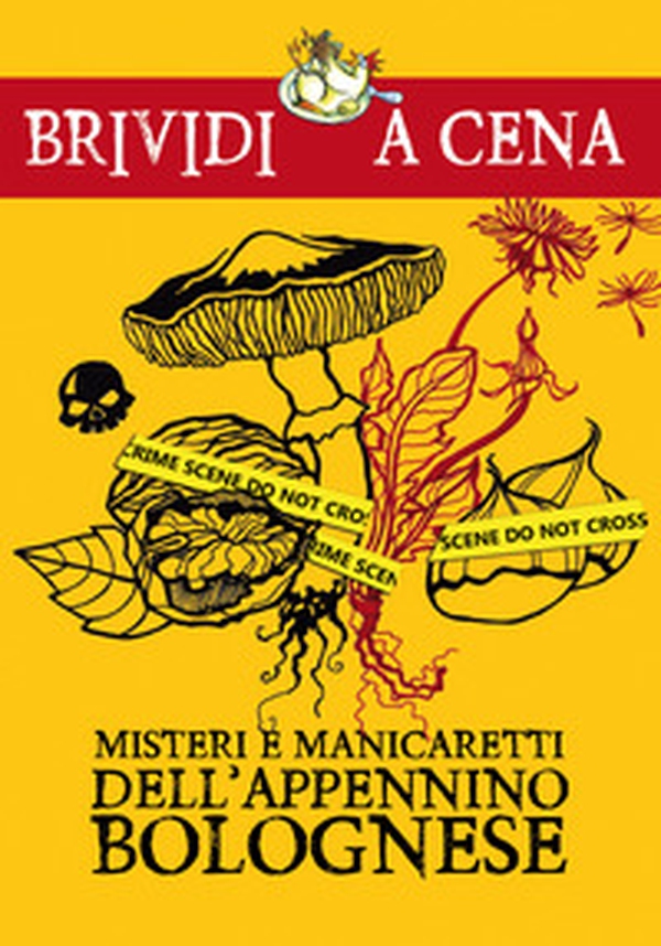 Misteri e manicaretti dell'Appennino bolognese - Librerie.coop Misteri e manicaretti dell'Appennino bolognese - Librerie.coop