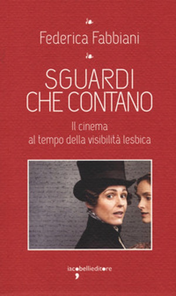 Sguardi che contano. Il cinema al tempo della visibilità lesbica - Librerie.coop Sguardi che contano. Il cinema al tempo della visibilità lesbica - Librerie.coop