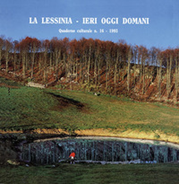 La Lessinia. Ieri, oggi, domani. Quaderno culturale - Vol. 16 - Librerie.coop La Lessinia. Ieri, oggi, domani. Quaderno culturale - Vol. 16 - Librerie.coop