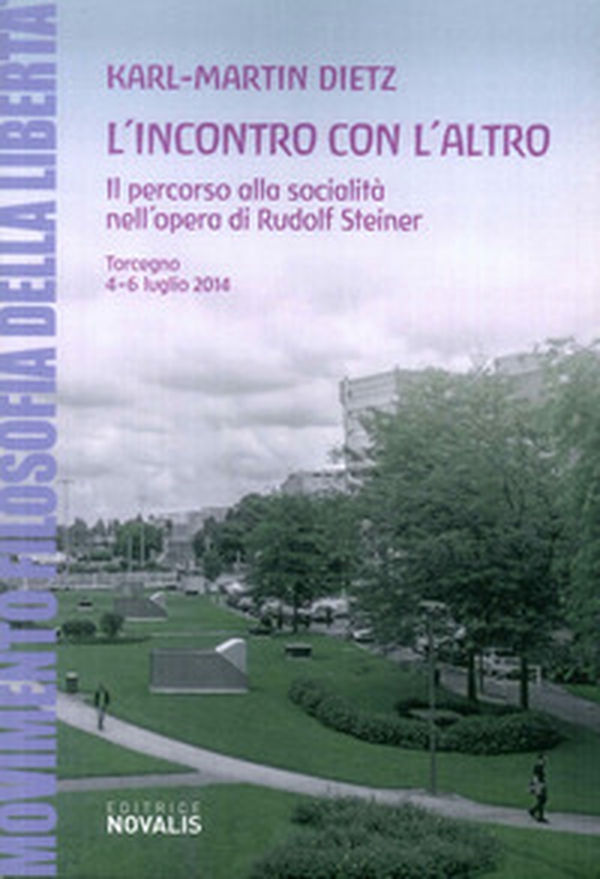 L'incontro con l'altro. Il percorso alla socialità nell'opera di Rudolf Steiner - Librerie.coop L'incontro con l'altro. Il percorso alla socialità nell'opera di Rudolf Steiner - Librerie.coop