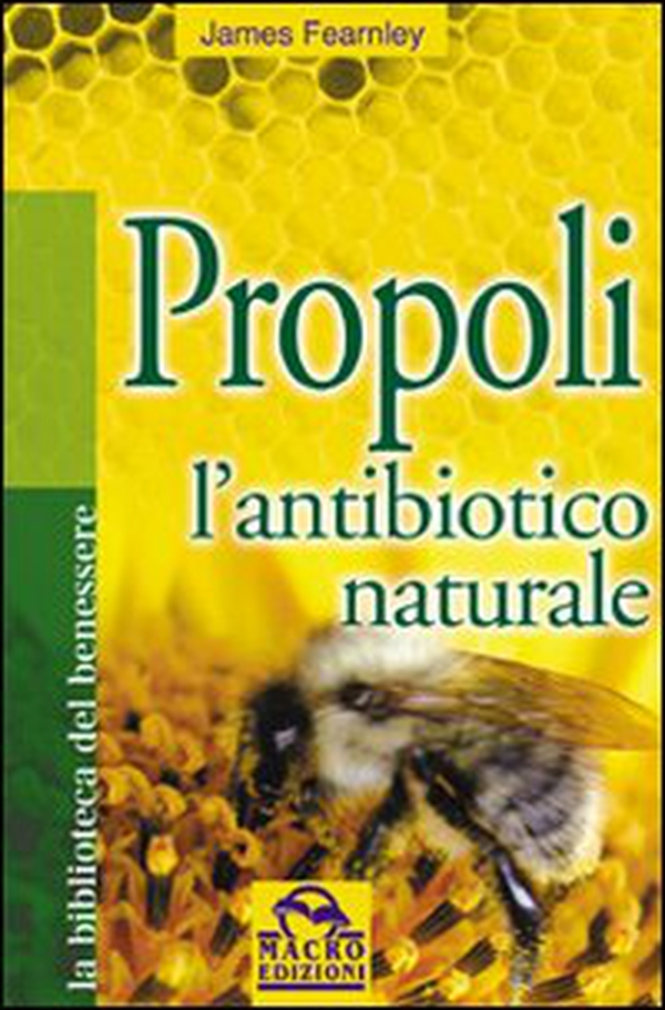 Propoli. L'antibiotico naturale - Librerie.coop Propoli. L'antibiotico naturale - Librerie.coop