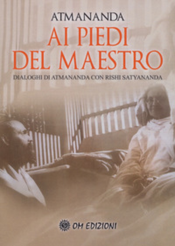 Ai piedi del maestro. Dialoghi di Atmananda con Rishi Satyananda - Librerie.coop Ai piedi del maestro. Dialoghi di Atmananda con Rishi Satyananda - Librerie.coop