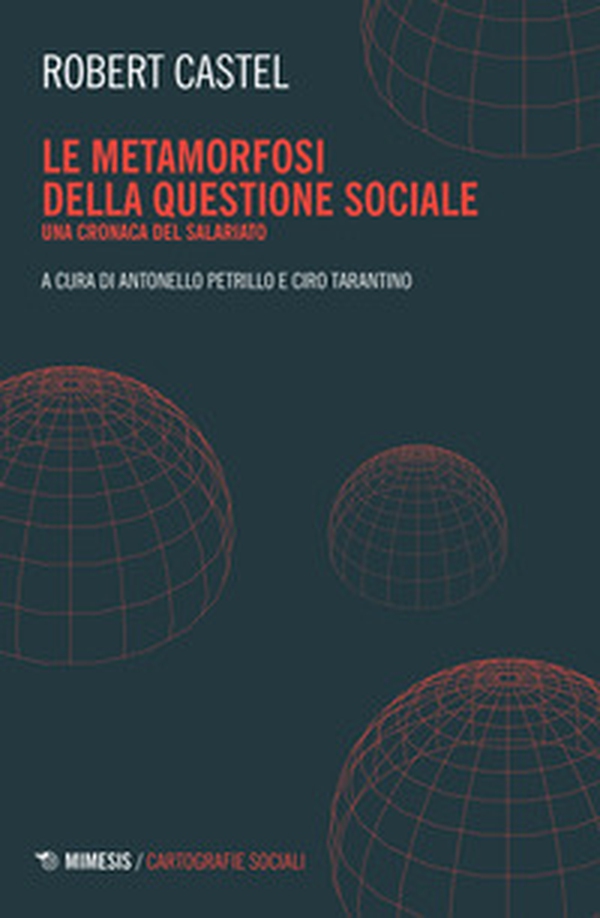 Le metamorfosi della questione sociale. Una cronaca del salariato - Librerie.coop Le metamorfosi della questione sociale. Una cronaca del salariato - Librerie.coop
