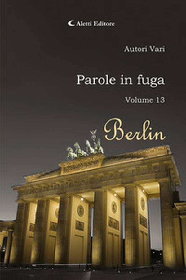 Parole in fuga - Vol. 13 - Librerie.coop Parole in fuga - Vol. 13 - Librerie.coop