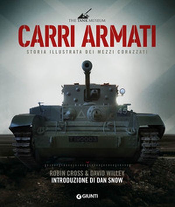 Carri armati. Storia illustrata dei mezzi corazzati - Librerie.coop Carri armati. Storia illustrata dei mezzi corazzati - Librerie.coop
