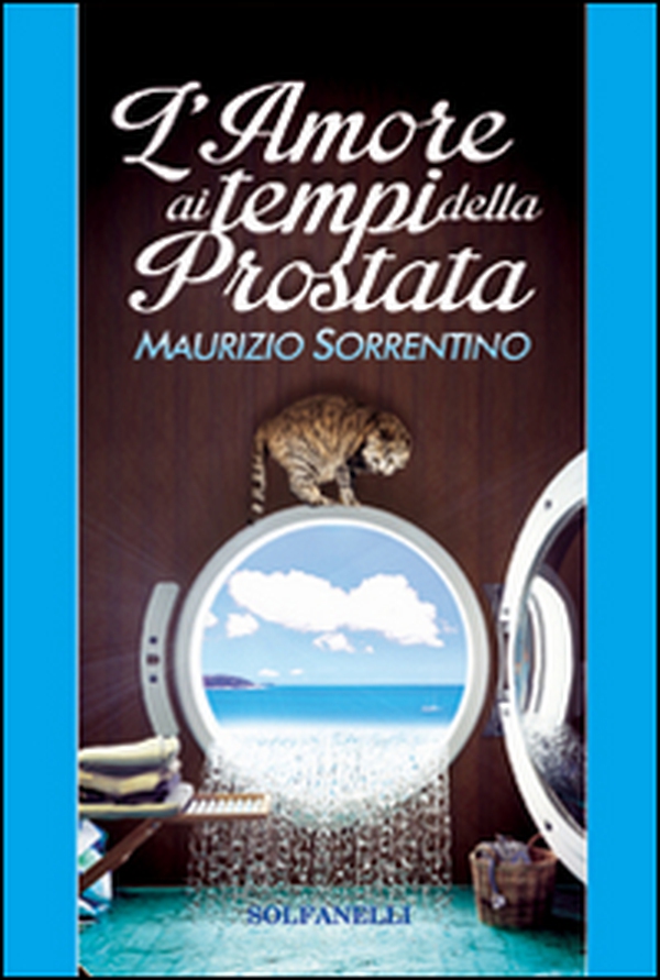 L'amore ai tempi della prostata - Librerie.coop L'amore ai tempi della prostata - Librerie.coop