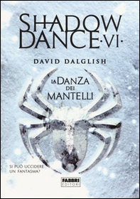 La danza dei mantelli. Shadowdance - Vol. 6 - Librerie.coop