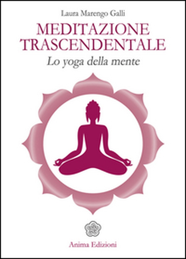 Meditazione trascendentale. Lo yoga della mente - Librerie.coop Meditazione trascendentale. Lo yoga della mente - Librerie.coop