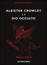 Aleister Crowley e il dio occulto - Librerie.coop