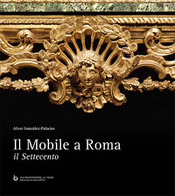 Il mobile a Roma. Il Settecento - Librerie.coop Il mobile a Roma. Il Settecento - Librerie.coop