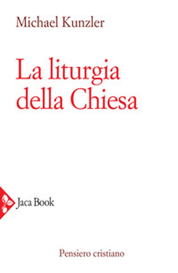 La liturgia della Chiesa - Librerie.coop La liturgia della Chiesa - Librerie.coop