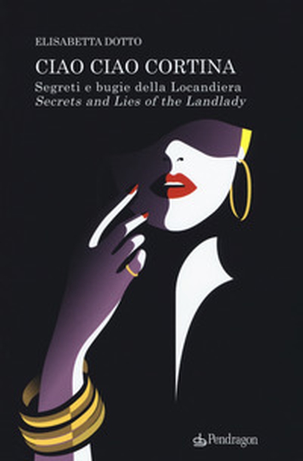 Ciao ciao Cortina! Segreti e bugie della Locandiera-Secrets and lies of the Landlady - Librerie.coop Ciao ciao Cortina! Segreti e bugie della Locandiera-Secrets and lies of the Landlady - Librerie.coop