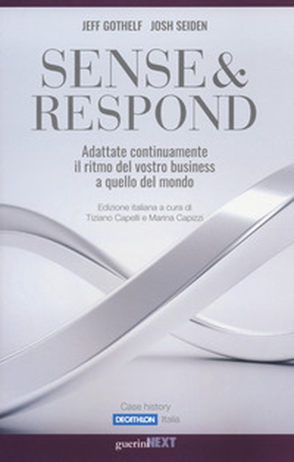 Sense & respond. Adattate continuamente il ritmo del vostro business a quello del mondo - Librerie.coop Sense & respond. Adattate continuamente il ritmo del vostro business a quello del mondo - Librerie.coop