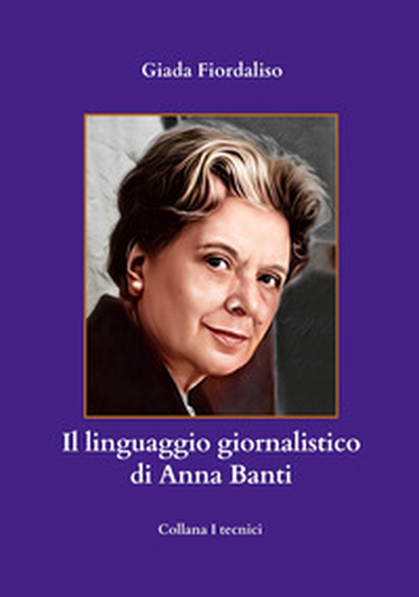 Il linguaggio giornalistico di Anna Banti - Librerie.coop Il linguaggio giornalistico di Anna Banti - Librerie.coop