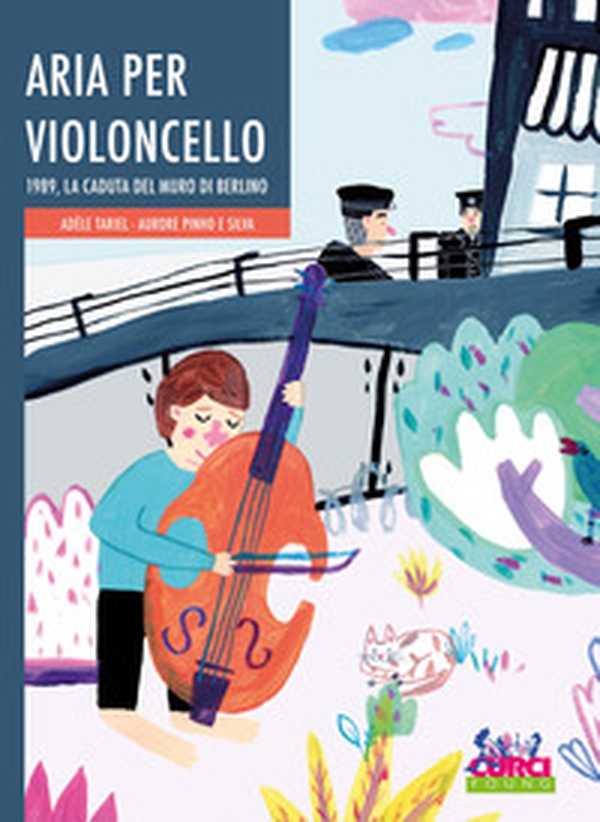 Aria per violoncello. 1989, la caduta del muro di Berlino - Librerie.coop Aria per violoncello. 1989, la caduta del muro di Berlino - Librerie.coop