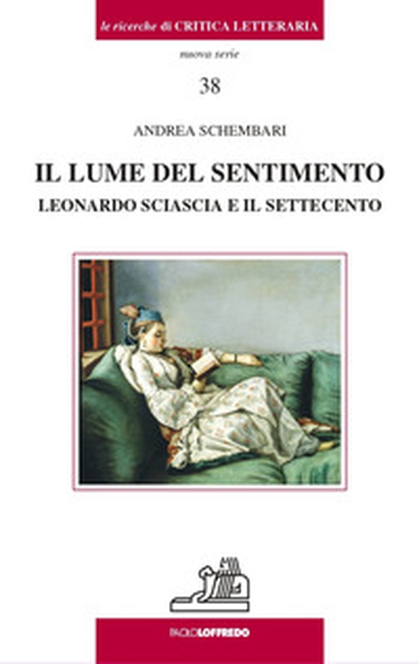 Il lume del sentimento. Leonardo Sciascia e il Settecento - Librerie.coop Il lume del sentimento. Leonardo Sciascia e il Settecento - Librerie.coop