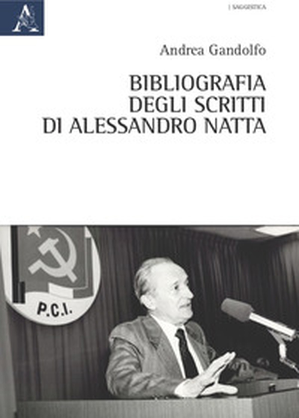 Bibliografia degli scritti di Alessandro Natta - Librerie.coop Bibliografia degli scritti di Alessandro Natta - Librerie.coop