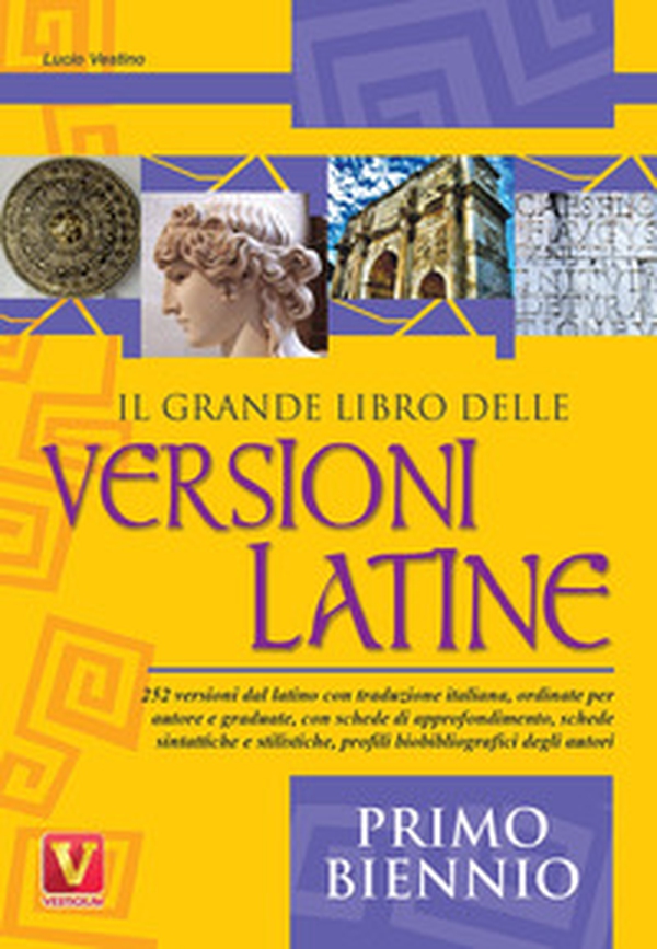 Il grande libro delle versioni latine. Testo latino a fronte. Per il primo biennio - Librerie.coop Il grande libro delle versioni latine. Testo latino a fronte. Per il primo biennio - Librerie.coop