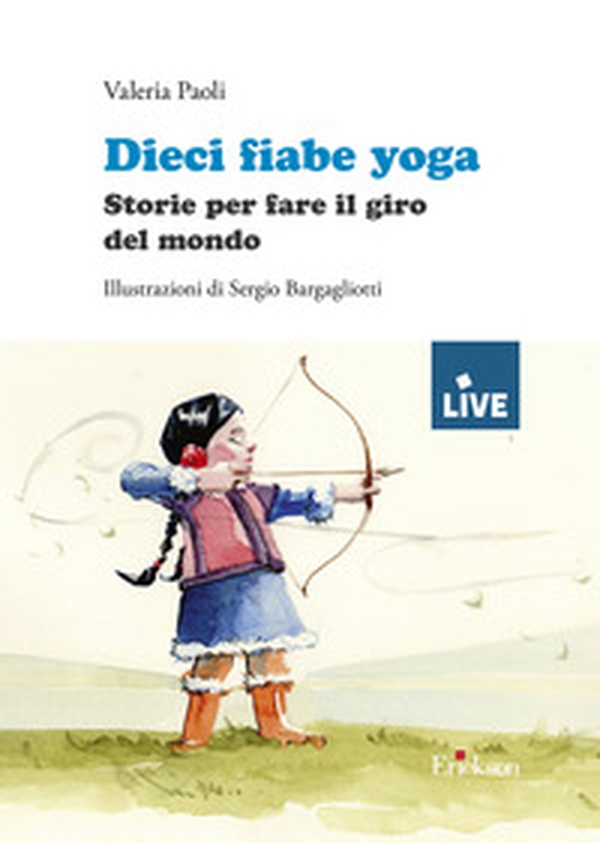 Dieci fiabe yoga. Storie per fare il giro del mondo - Librerie.coop Dieci fiabe yoga. Storie per fare il giro del mondo - Librerie.coop