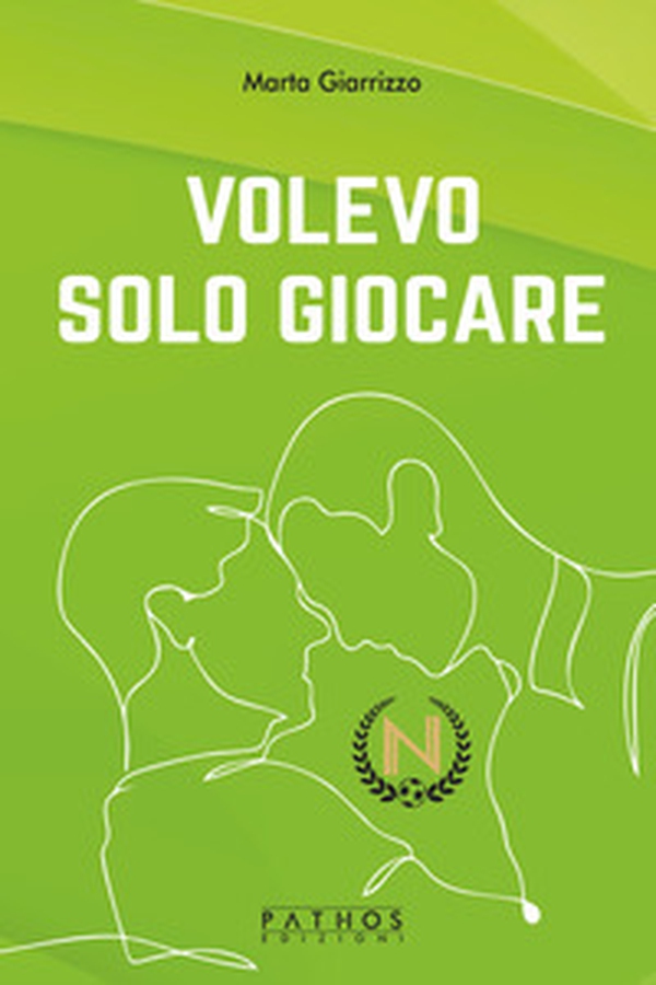 Volevo solo giocare - Librerie.coop Volevo solo giocare - Librerie.coop
