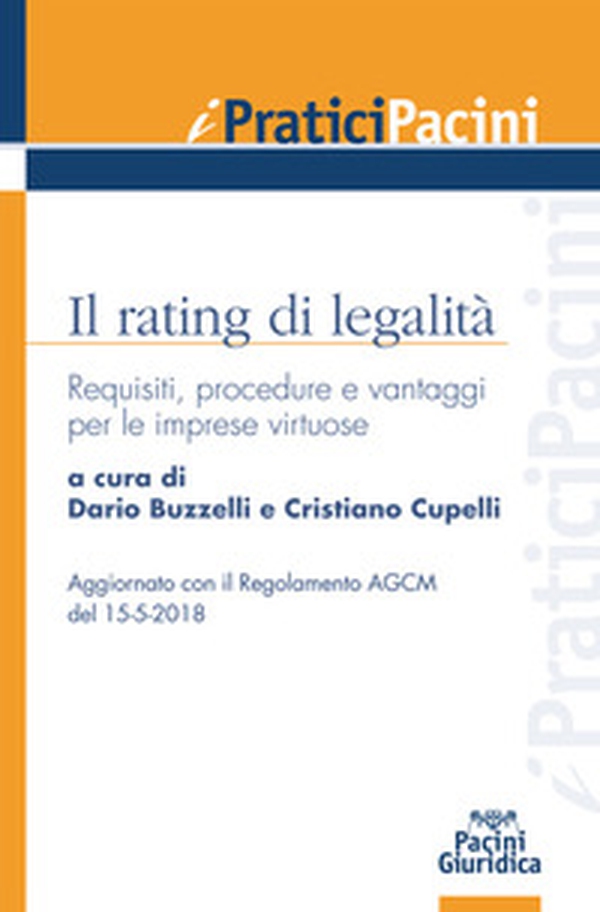 Il rating di legalità. Requisiti, procedure e vantaggi per le imprese virtuose - Librerie.coop Il rating di legalità. Requisiti, procedure e vantaggi per le imprese virtuose - Librerie.coop