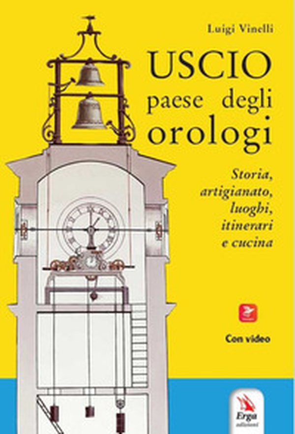 Uscio paese degli orologi. Storia, artigianato, luoghi, itinerari e cucina - Librerie.coop Uscio paese degli orologi. Storia, artigianato, luoghi, itinerari e cucina - Librerie.coop