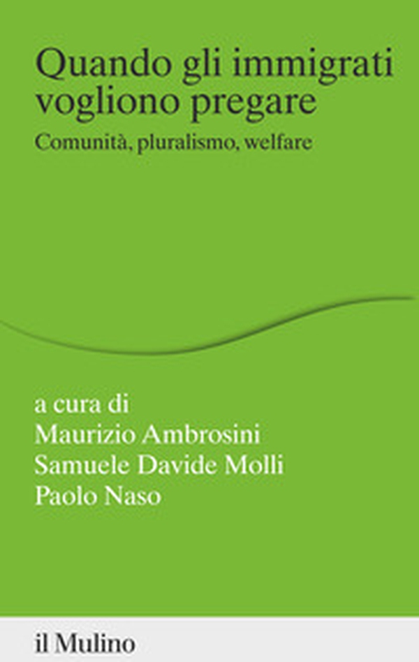 Quando gli immigrati vogliono pregare. Comunità, pluralismo, welfare - Librerie.coop Quando gli immigrati vogliono pregare. Comunità, pluralismo, welfare - Librerie.coop