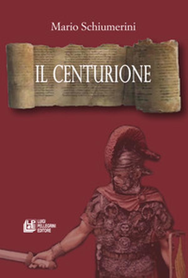 Il centurione - Librerie.coop Il centurione - Librerie.coop