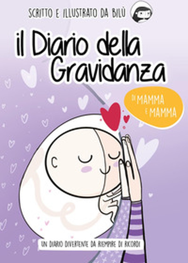 Il diario della gravidanza di mamma e mamma - Librerie.coop Il diario della gravidanza di mamma e mamma - Librerie.coop