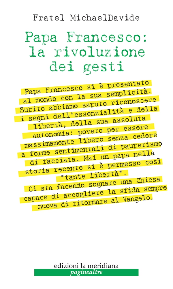 Papa Francesco: la rivoluzione dei gesti - Librerie.coop Papa Francesco: la rivoluzione dei gesti - Librerie.coop
