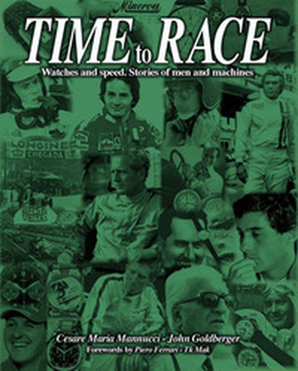Time to race. Watches and speed. Stories of men and machines - Librerie.coop Time to race. Watches and speed. Stories of men and machines - Librerie.coop