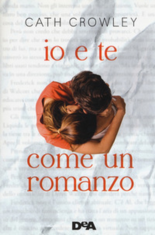 Io e te come un romanzo - Librerie.coop Io e te come un romanzo - Librerie.coop