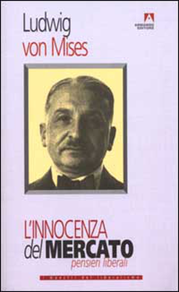 L'innocenza del mercato. Pensieri liberali - Librerie.coop L'innocenza del mercato. Pensieri liberali - Librerie.coop