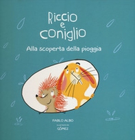 Alla scoperta della pioggia. Riccio e Coniglio - Librerie.coop