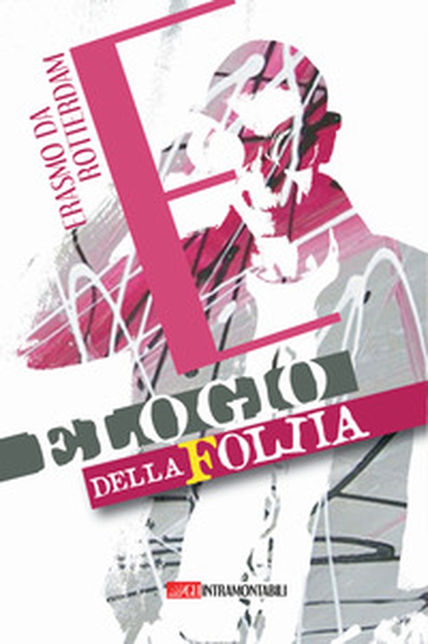 Elogio della follia - Librerie.coop Elogio della follia - Librerie.coop