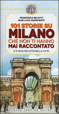 101 storie su Milano che non ti hanno mai raccontato - Librerie.coop