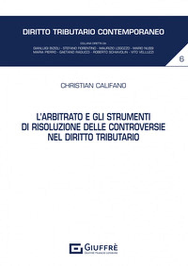 L'arbitrato e gli strumenti di risoluzione delle controversie nel diritto tributario - Librerie.coop L'arbitrato e gli strumenti di risoluzione delle controversie nel diritto tributario - Librerie.coop