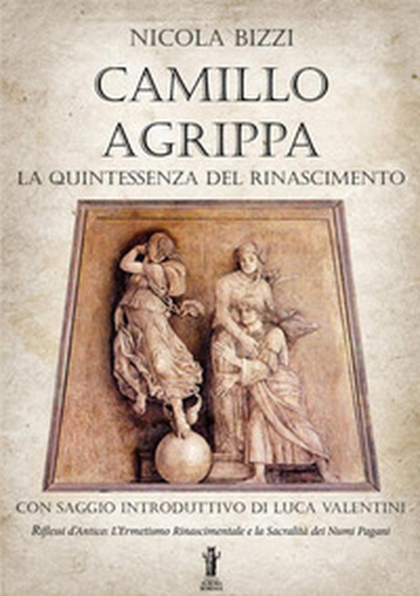 Camillo Agrippa: la quintessenza del Rinascimento - Librerie.coop Camillo Agrippa: la quintessenza del Rinascimento - Librerie.coop
