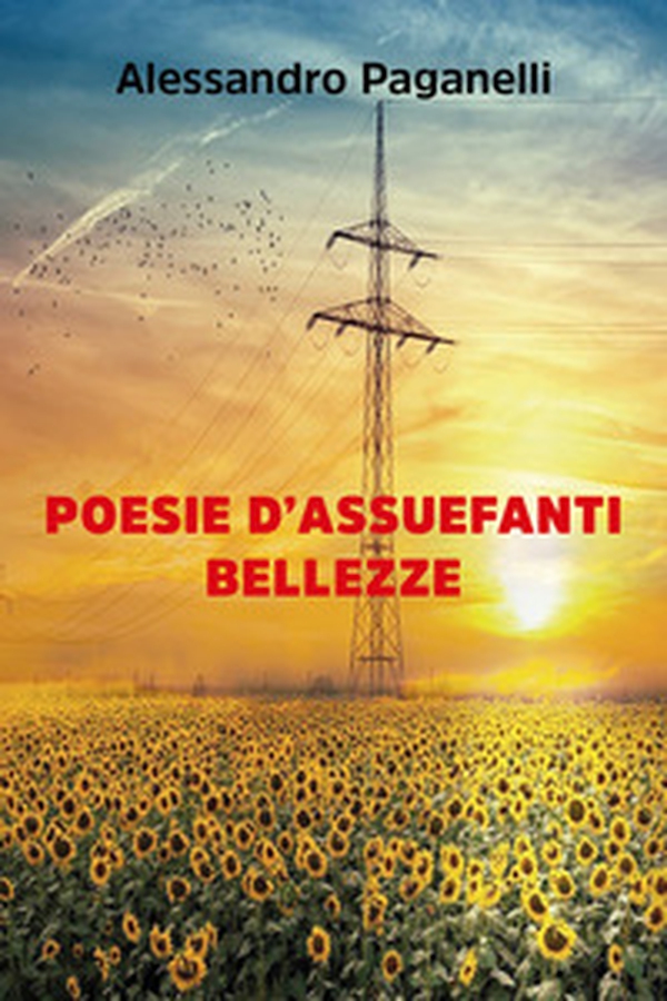 Poesie d'assuefanti bellezze - Librerie.coop Poesie d'assuefanti bellezze - Librerie.coop